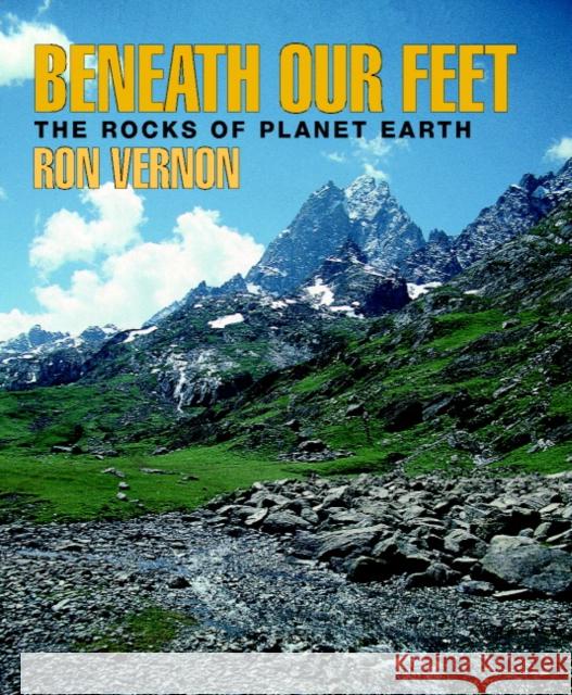Beneath Our Feet: The Rocks of Planet Earth Vernon, Ron 9780521790307 Cambridge University Press