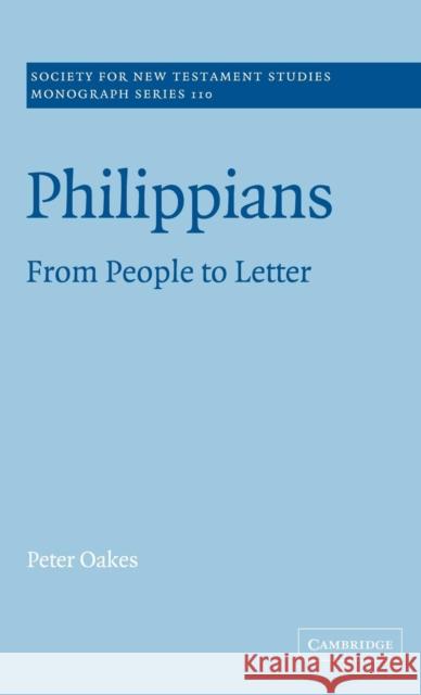 Philippians: From People to Letter Oakes, Peter 9780521790468 CAMBRIDGE UNIVERSITY PRESS