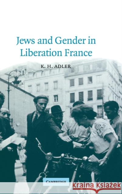 Jews and Gender in Liberation France K. H. Adler 9780521790482 Cambridge University Press