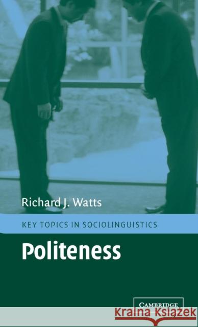 Politeness Richard J. Watts Rajend Mesthrie 9780521790857