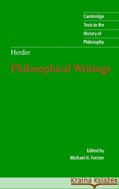 Herder: Philosophical Writings Johann Gottfried Herder Michael N. Forster Desmond M. Clarke 9780521790888 Cambridge University Press