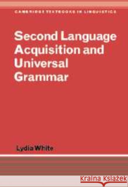 Second Language Acquisition and Universal Grammar Lydia White S. R. Anderson J. Bresnan 9780521792059