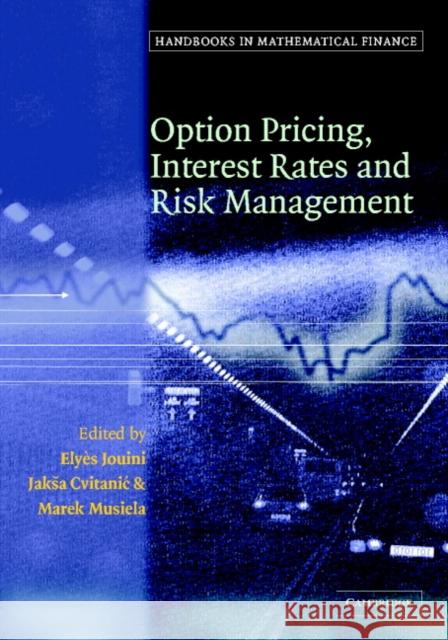 Handbooks in Mathematical Finance: Option Pricing, Interest Rates and Risk Management Jouini, E. 9780521792370 Cambridge University Press