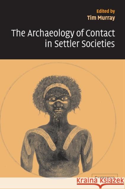 The Archaeology of Contact in Settler Societies Francoise Audouze Cyprian Broodbank Colin Renfrew 9780521792578 Cambridge University Press