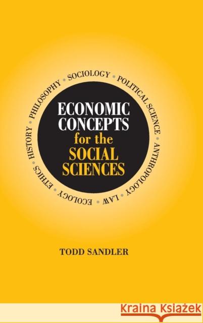 Economic Concepts for the Social Sciences Todd Sandler 9780521792622