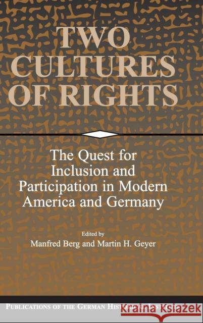 Two Cultures of Rights: The Quest for Inclusion and Participation in Modern America and Germany Berg, Manfred 9780521792660
