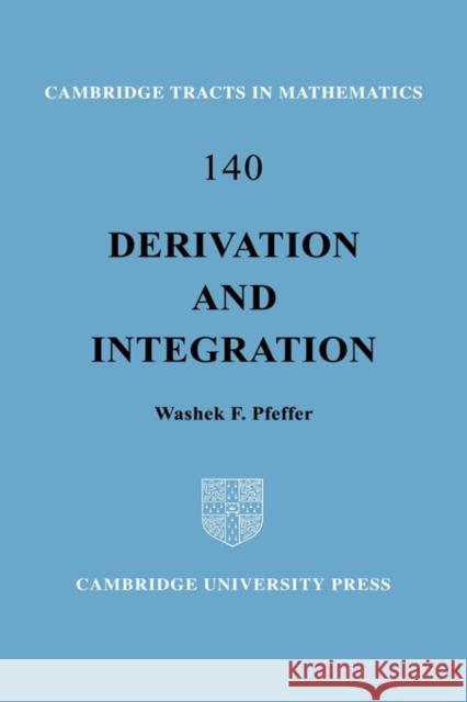 Derivation and Integration Washek F. Pfeffer B. Bollobas W. Fulton 9780521792684 Cambridge University Press