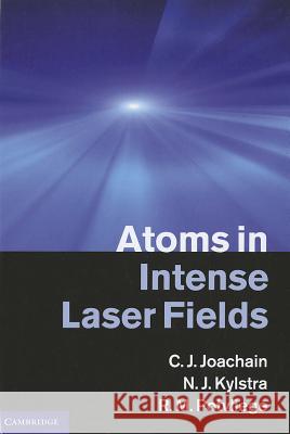 Atoms in Intense Laser Fields C J Joachain 9780521793018 CAMBRIDGE UNIVERSITY PRESS