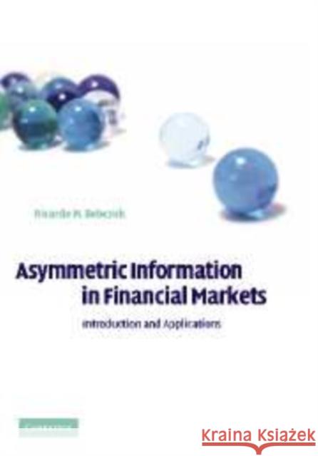 Asymmetric Information in Financial Markets: Introduction and Applications Bebczuk, Ricardo N. 9780521793421 CAMBRIDGE UNIVERSITY PRESS