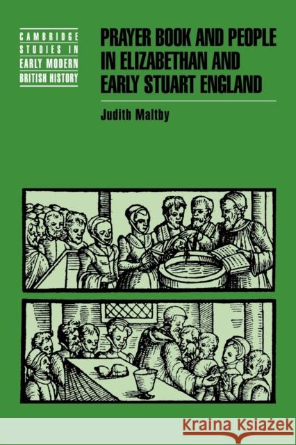 Prayer Book and People in Elizabethan and Early Stuart England Judith Maltby Anthony Fletcher John Guy 9780521793872 Cambridge University Press