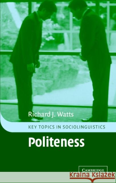 Politeness Richard J. Watts Rajend Mesthrie 9780521794060