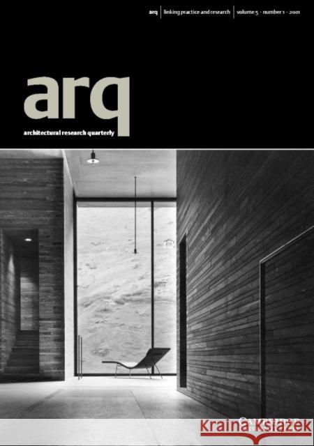 arq: Architectural Research Quarterly: Volume 5, Part 1 Peter Carolin (University of Cambridge) 9780521794145