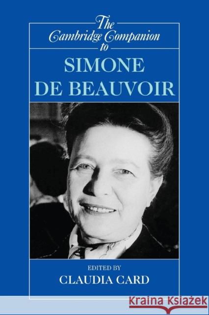 The Cambridge Companion to Simone de Beauvoir Claudia Card 9780521794299 Cambridge University Press