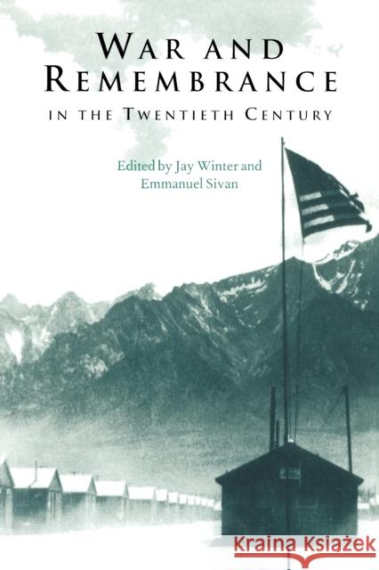 War and Remembrance in the Twentieth Century Jay Winter Emmanuel Sivan 9780521794367 Cambridge University Press