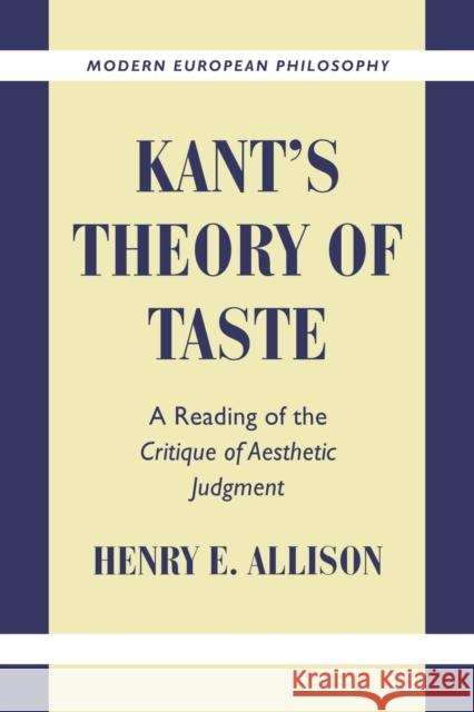 Kant's Theory of Taste: A Reading of the Critique of Aesthetic Judgment Allison, Henry E. 9780521795340 Cambridge University Press