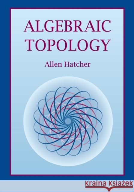 Algebraic Topology Allen Hatcher 9780521795401 Cambridge University Press