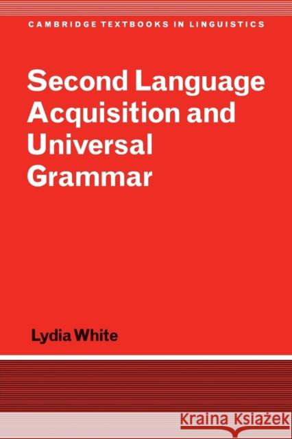 Secnd Lang Acquisitn Universal Gram White, Lydia 9780521796477