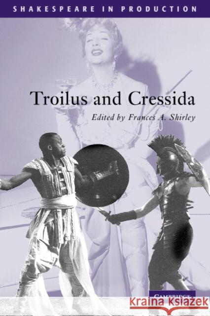 Troilus and Cressida William Shakespeare Frances Shirley Jacky Bratton 9780521796842