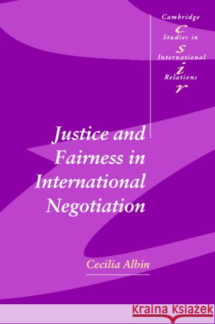 Justice in Fairness International Negotiation Albin, Cecilia 9780521797252