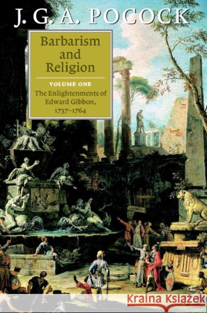 Barbarism and Religion J. G. A. Pocock 9780521797597 Cambridge University Press