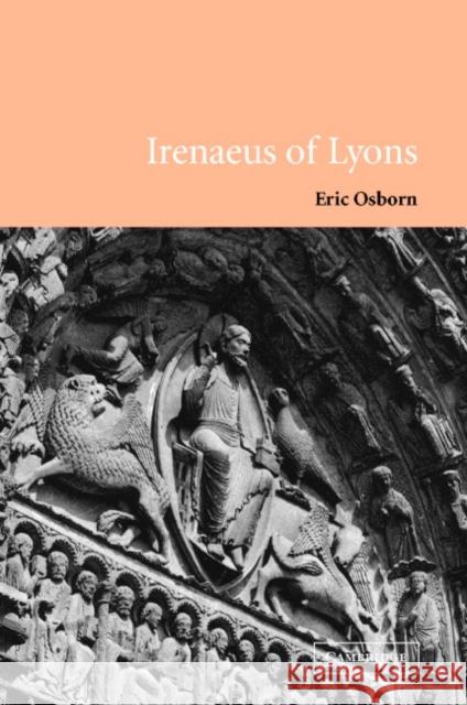 Irenaeus of Lyons Eric Osborn 9780521800068 Cambridge University Press