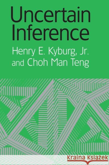 Uncertain Inference Henry E. Kyburg Choh Man Teng 9780521800648