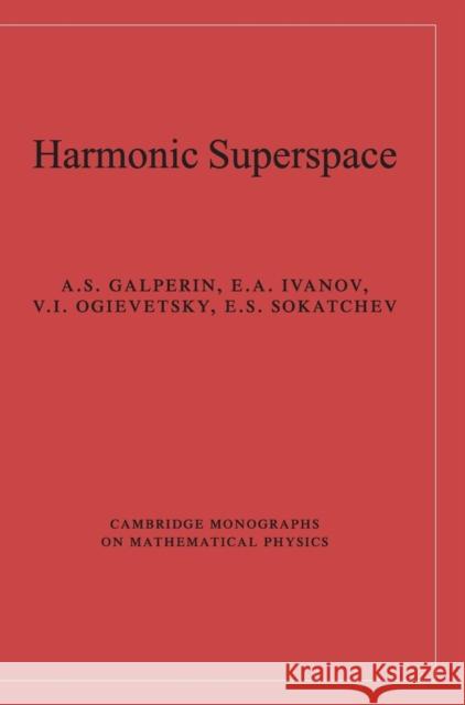 Harmonic Superspace Alexander S. Galperin Evgeny A. Ivanov 9780521801645