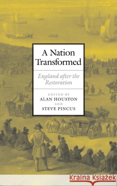 A Nation Transformed: England After the Restoration Houston, Alan 9780521802529 Cambridge University Press