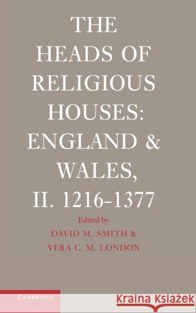The Heads of Religious Houses: England and Wales, II. 1216-1377 Smith, David M. 9780521802710 Cambridge University Press