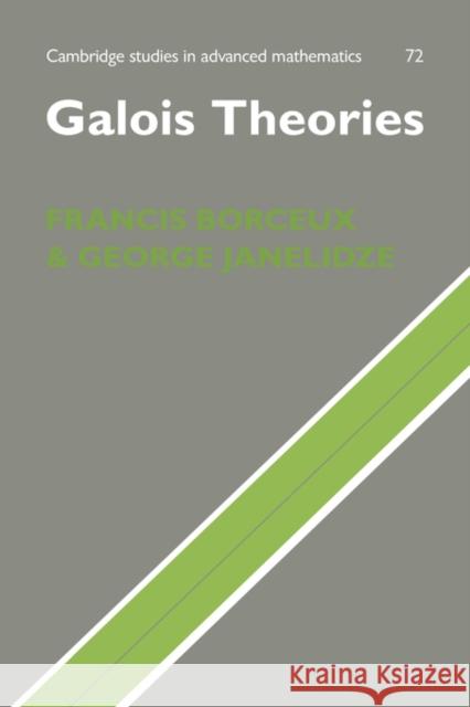 Galois Theories Francis Borceux George Janelidze B. Bollobas 9780521803090 Cambridge University Press