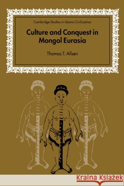 Culture and Conquest in Mongol Eurasia Thomas T. Allsen David Morgan 9780521803359 Cambridge University Press