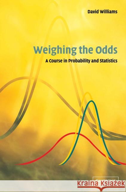 Weighing the Odds Williams, David 9780521803564 Cambridge University Press