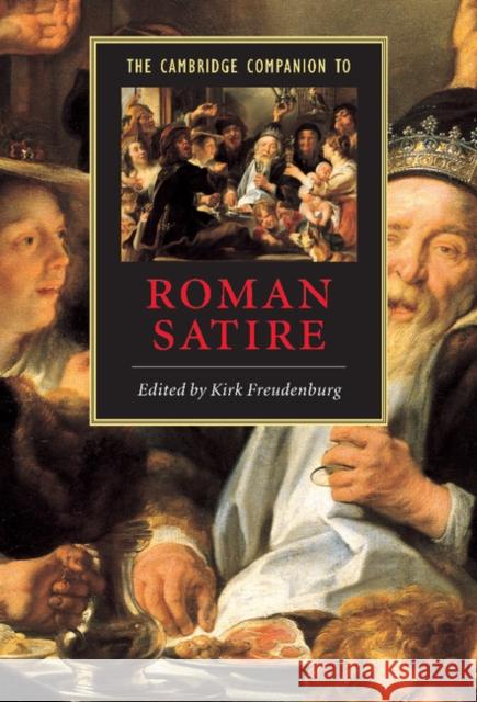 The Cambridge Companion to Roman Satire Kirk Freudenburg (University of Illinois, Urbana-Champaign) 9780521803595