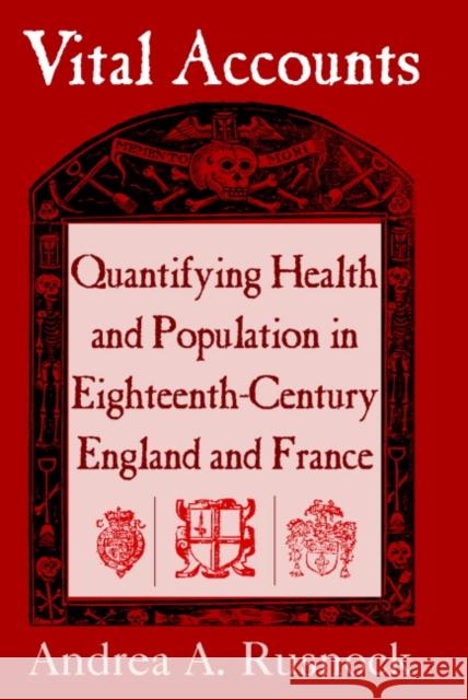 Vital Accounts: Quantifying Health and Population in Eighteenth-Century England and France Rusnock, Andrea A. 9780521803748 Cambridge University Press