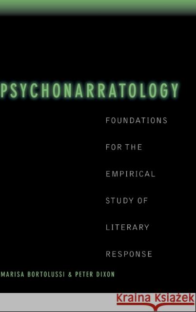 Psychonarratology: Foundations for the Empirical Study of Literary Response Bortolussi, Marisa 9780521804110 CAMBRIDGE UNIVERSITY PRESS