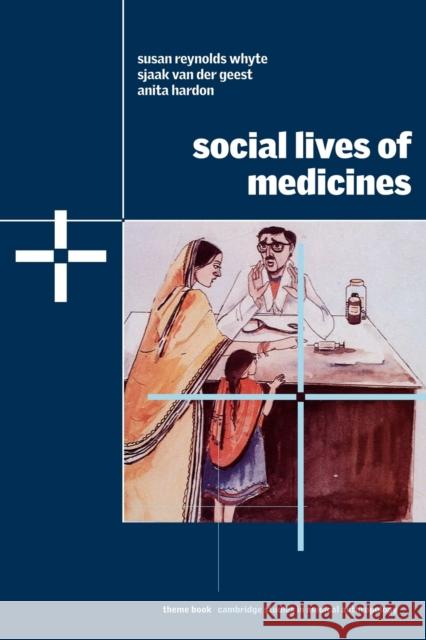 Social Lives of Medicines Susan Reynolds Whyte Sjaak Va Anita Hardon 9780521804691