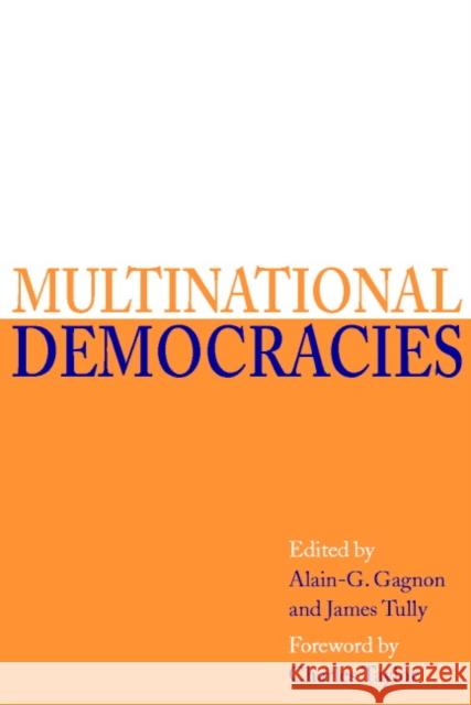 Multinational Democracies Alain-G Gagon James Tully Alain Gagnon 9780521804738 Cambridge University Press
