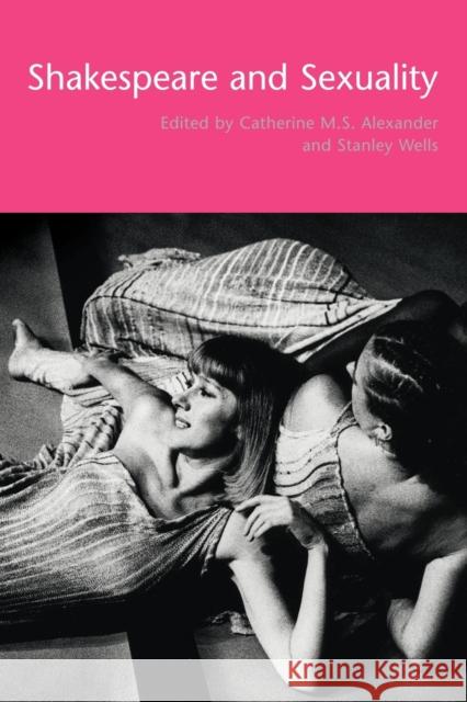 Shakespeare and Sexuality Catherine M. S. Alexander Stanley W. Wells 9780521804752 Cambridge University Press