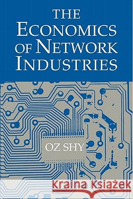 The Economics of Network Industries Oz Shy 9780521805001 Cambridge University Press