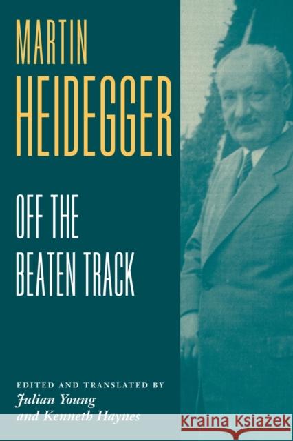 Heidegger: Off the Beaten Track Martin Heidegger Martin Heidegger Julian Young 9780521805070 Cambridge University Press