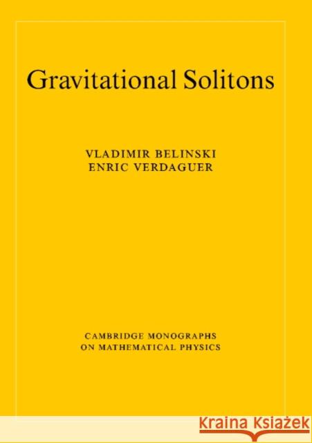 Gravitational Solitons V. A. Belinskii E. Verdaguer 9780521805865