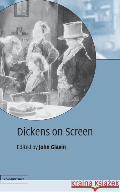 Dickens on Screen John Glavin 9780521806527 Cambridge University Press