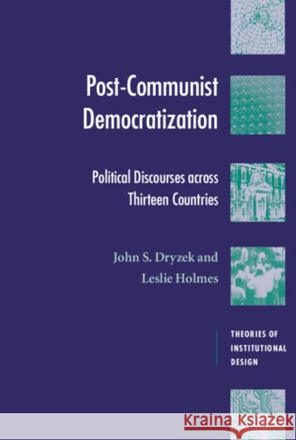 Post-Communist Democratization: Political Discourses Across Thirteen Countries Dryzek, John S. 9780521806640 Cambridge University Press