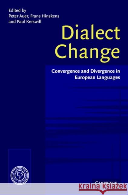 Dialect Change: Convergence and Divergence in European Languages Auer, Peter 9780521806879