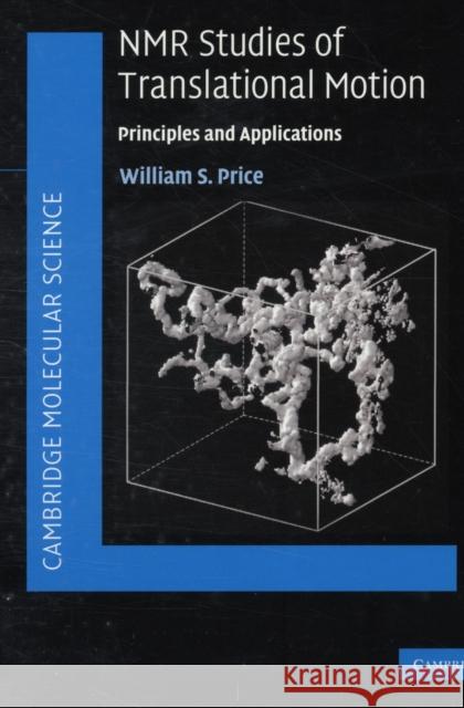 NMR Studies of Translational Motion Price, William S. 9780521806961 CAMBRIDGE UNIVERSITY PRESS