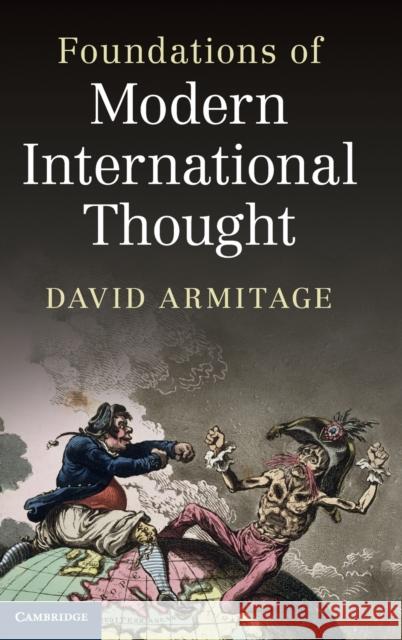 Foundations of Modern International Thought David Armitage   9780521807074 Cambridge University Press