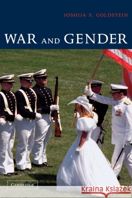 War and Gender: How Gender Shapes the War System and Vice Versa Goldstein, Joshua S. 9780521807166