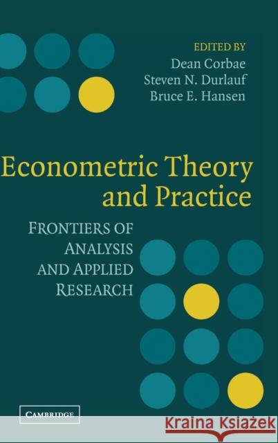 Econometric Theory and Practice: Frontiers of Analysis and Applied Research Corbae, Dean 9780521807234 Cambridge University Press