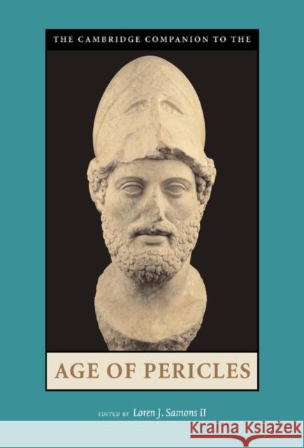 The Cambridge Companion to the Age of Pericles Loren J. Samons II (Boston University) 9780521807937 Cambridge University Press