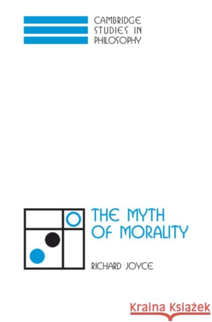 The Myth of Morality Richard Joyce 9780521808064 CAMBRIDGE UNIVERSITY PRESS